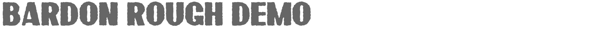 Bardon Bardon Rough Demo.otf font preview